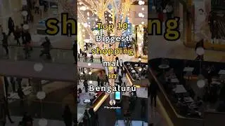Top 10 Biggest Mall in Bangalore #nammabengaluru #shoppingmall #viral