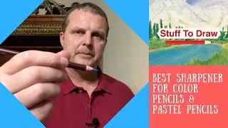 Best Sharpener For Colored Pencils And Pastel Pencils