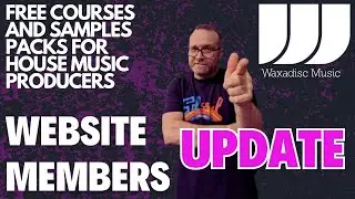 Waxadisc Music Website Update Free Courses and Free Samples Packs For House & Disco Music Producers