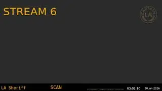 29-Jan-2026 Stream 6 - LA Sheriff - LA Captain - Sixth Scanner Feed ARCHIVE -  - Stream 6