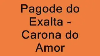 Pagode do Exalta - Carona do Amor