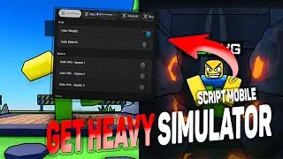 Get Heavy Simulator script mobile &ndash; (AutoWeight, AutoRebirth)