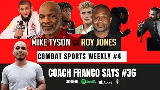 Combat Sports Weekly 4: Coach Franco Says Podcast #36