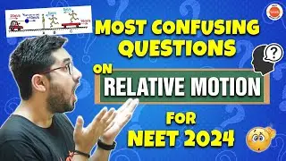 Most Confusing Questions on RELATIVE MOTION for NEET 2024 | Relative Motion Class 11 Physics