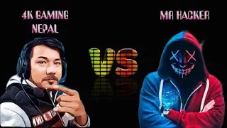 4K GAMING NEPAL VS MR HACKER IN SAME LOBBY WATCH FULL BATTLE