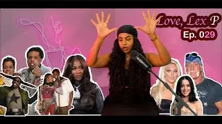 Love, Lex P Ep 29 Shacarri airport drama, Brooke Hogan Update, Kash doll nail drama and more!