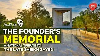 The Founder&rsquo;s Memorial Abu Dhabi | A Permanent National Tribute to the Late Sheikh Zayed | Vlog #24