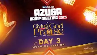Azusa Camp Meeting 2025 - Day 3, Morning Session - 4th December 2025