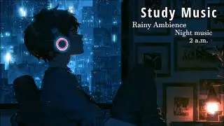 2 hour Study Music | Relaxing Rain Sounds & Calm Music for Deep Focus