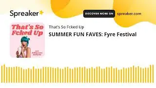 SUMMER FUN FAVES: Fyre Festival