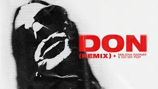 DON (Remix) - Malena Narvay x Oh my Pop!