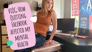 I Quit Facebook | How It Affected My Mental Health VLOG