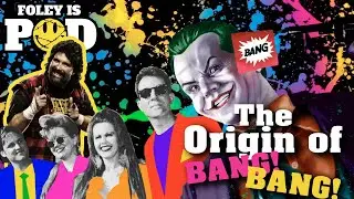 Mick Foley Shoots On The Origin Of Bang! Bang!
