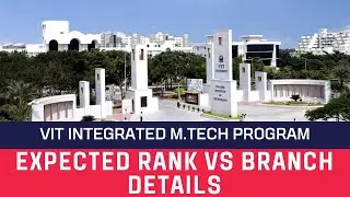 VIT Integrated M.Tech Courses |  Expected Rank Vs Branch Details |Previous year allotment details