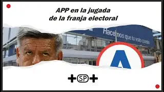 APP en la jugada de la franja electoral