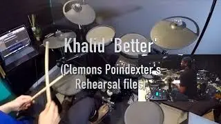 Khalid &lsquo;Better&rsquo; (@ClemonsPoindexterIV&rsquo;s rehearsal file) | Drum cover by Joshua Pang