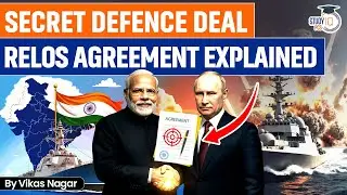 India&ndash;Russia Secret Defence Deal Explained | क्या है RELOS Agreement? | BY Vikas Sir | StudyIQ PCS