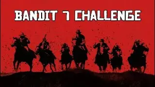 Bandit 7 challenge - RDR2 (EASIEST WAY, NO BOUNTY)