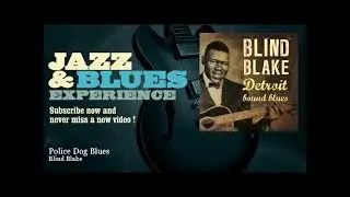 Blind Blake - Police Dog Blues