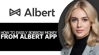 [FULL GUIDE!] &ndash; How to Easily Borrow Money from Albert App in 2025