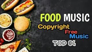 Food Music || Best Music Top 04 || No Copyright 2020 (MUSIC FREE NOC)