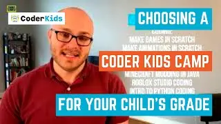 Choosing a Coder Kids Camp for your Child's Grade