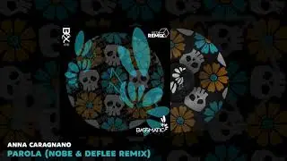 🔊 Anna Caragnano - Parola (Nobe & DEFLEE Remix) | Bassmatic Records