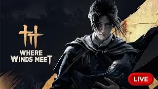 Where Winds Meet -  Exploration Day 3  | Livestream | Global Release