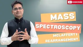 MASS SPECTROSCOPY: Determining Molecular Formulas & McLafferty Rearrangement | CSIR-NET Preparation