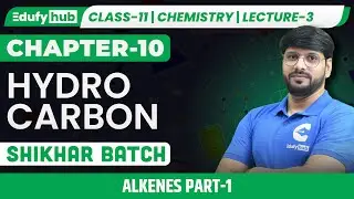 💡Hydrocarbon | Alkenes Part-1 | Lecture-3 | Class 11 Chemistry | Shikhar Batch