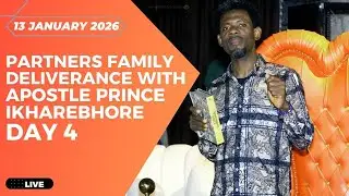 PARTNERS FAMILY DELIVERANCE WITH APOSTLE PRINCE IKHAREBHORE DAY 4  {15 JANUARY 2026}