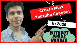 Create New Youtube Channel 2020 | Create a Youtube Account Without Phone Number