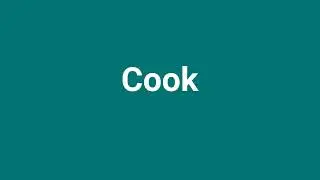 'Cook' Meaning and Pronunciation