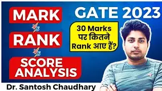 GATE 2023 | Marks Vs Rank Vs Gate Score Analysis | 30 Marks pe kitne rank aaye hai ? | Statistics