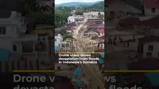 Drone video shows devastation from floods in Indonesia's Sumatra | AJ#shorts