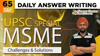 DAW 65 | MSME Sector - Challenges and Solutions | Daily Answer Writing | UPSC Mains |
