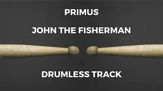 Primus - John the Fisherman (drumless)