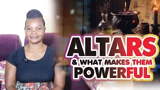 ALTARS AND WHAT MAKES THEM POWERFUL - DIVINE LIFE PART 12