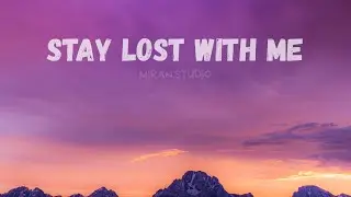 Stay Lost With Me