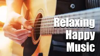 MUSIC FOR CALM REFLECTION  |  RELAXING  HAPPY MUSIC