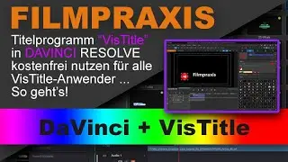 &Uuml;berraschung: VisTitle kostenlos in DaVinci Resolve nutzen f&uuml;r alle Anwender &ndash; so geht's!