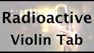 Learn Radioactive on Violin - How to Play Tutorial