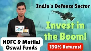 India's Booming Defence Sector: Top Investment Opportunities in HDFC and Motilal Oswal Funds