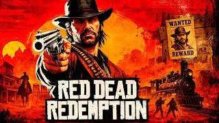 Прохождение легендарного Red Dead Redemption.