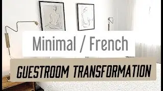 ELEGANT GUEST ROOM TRANSFORMATION / Minimal French Decor