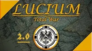 Lucium Total War 2.0 - Campaign Overview