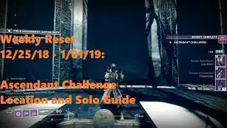 Destiny 2 - Weekly Reset Ascendant Challenge Location and Solo Clear Guide 12/25/18 - 01/01/19