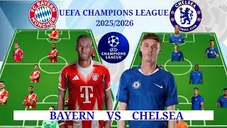 BAYERN MUNCHEN VS CHELSEA POTENTIAL STARTING LINEUP/SQUAD DEPTHS UEFA CHAMPIONS LEAGUE 2025/2026