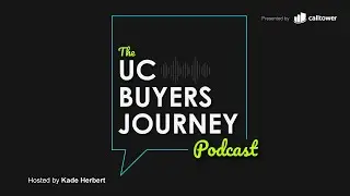UC Buyers Journey Podcast Episode 4 - The Implementation Phase