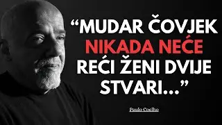 Mudar Čovjek Skriva 2 Stvari od Svoje Žene | Paulo Coelho